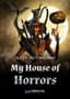 My House of Horrors